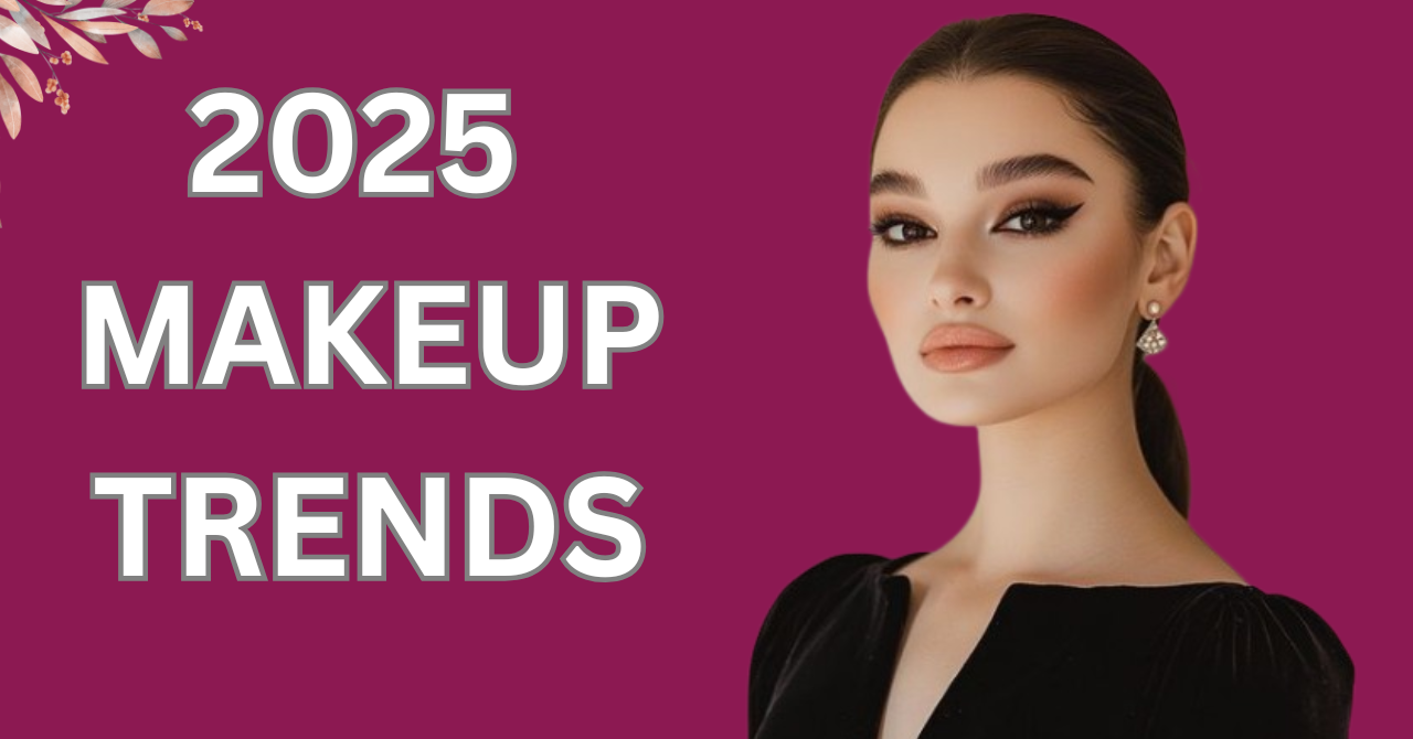 The Ultimate Guide to 2025 Makeup Trends