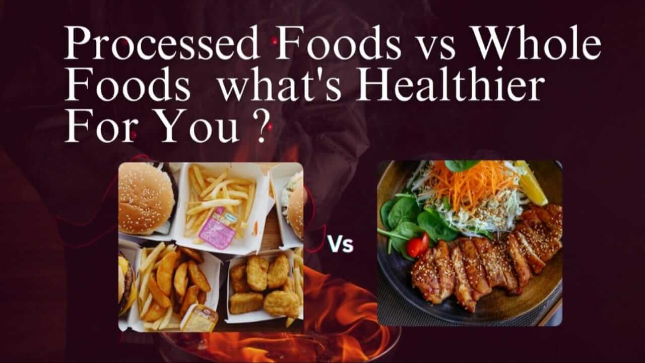 Processed foods vs whole foods
